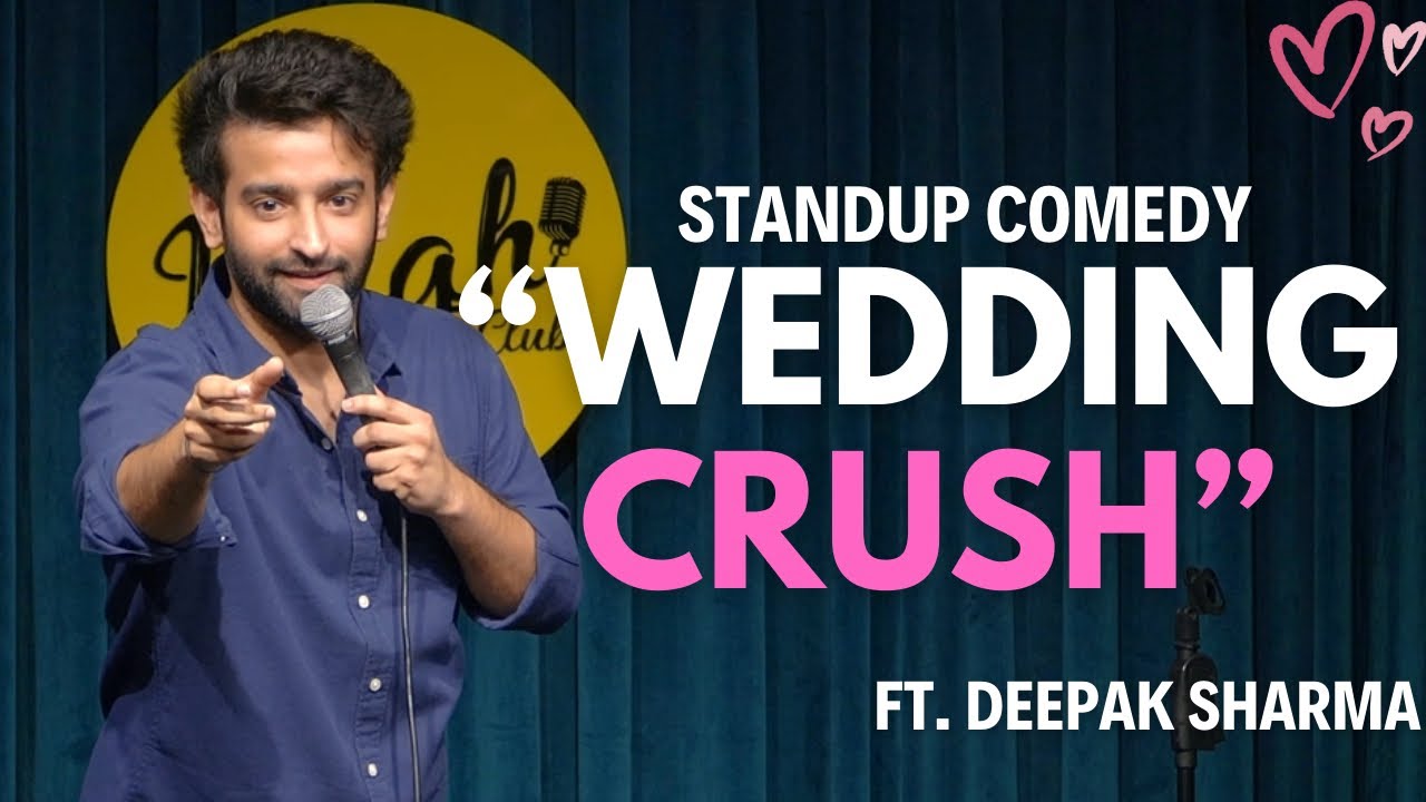 Wedding Crush| Standup Comedy By Deepak Sharma