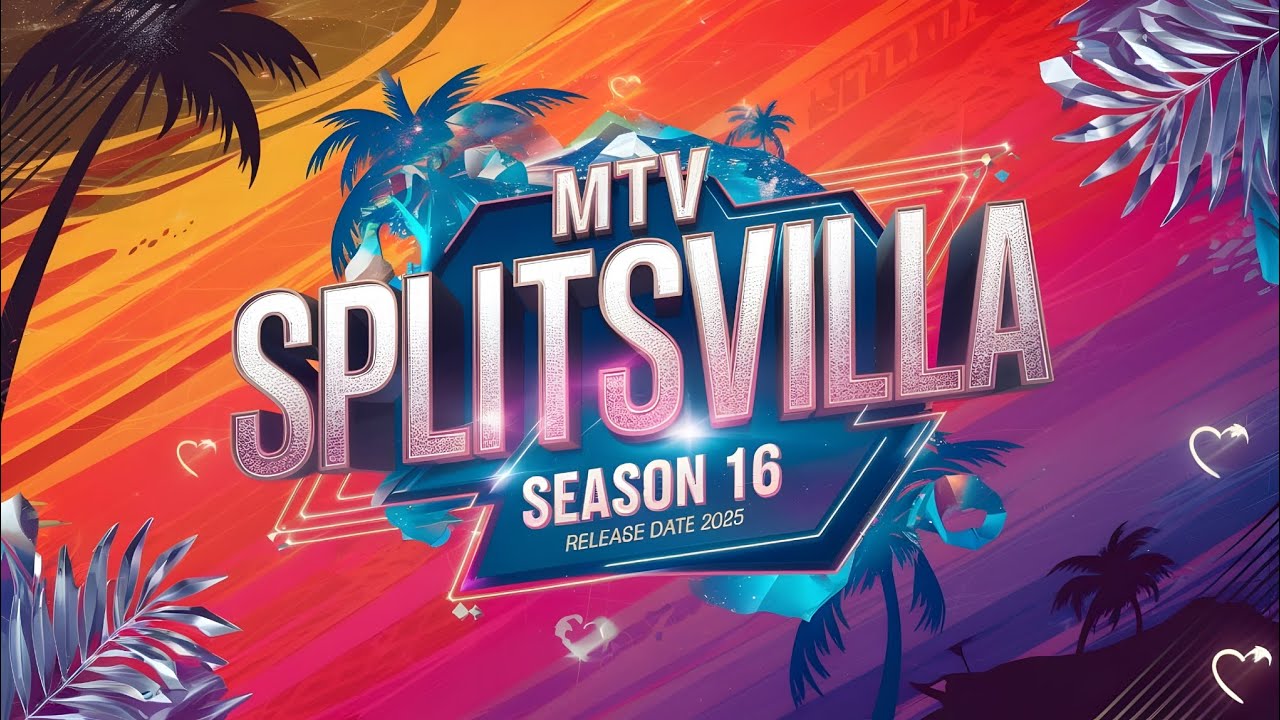 MTV Splitsvilla Season 16 Release Date And Time 2025