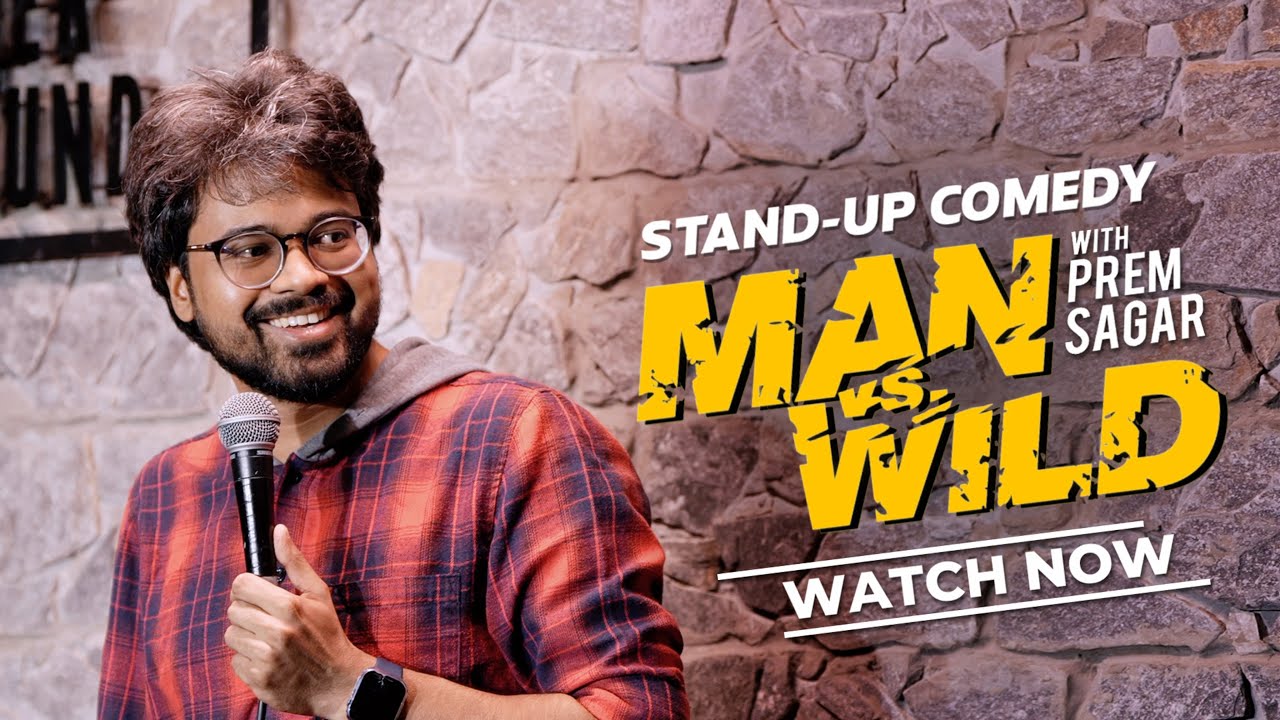 Man Vs. Wild | Prem Sagar | Stand Up Comedy