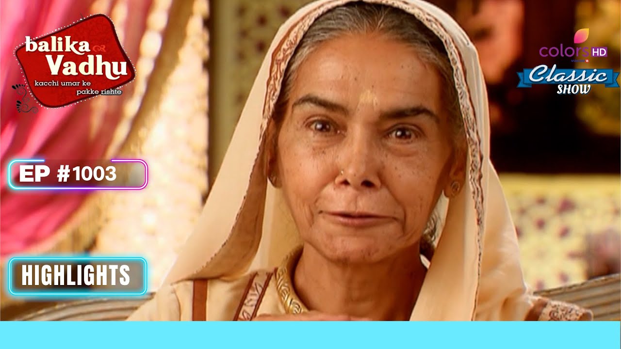 Dadisa को करनी है Anandi की शादी | Balika Vadhu | बालिका वधू | Highlight | Ep. 1003