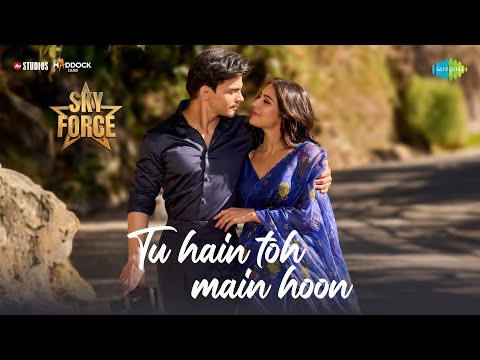 Tu Hain Toh Main Hoon | Sky Force | Akshay, Sara, Veer, Tanishk B, Arijit Singh, Afsana Khan, Irshad