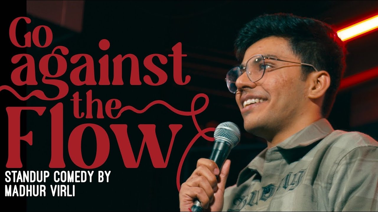 Go Against The Flow | Stand Up Comedy By Madhur Virli