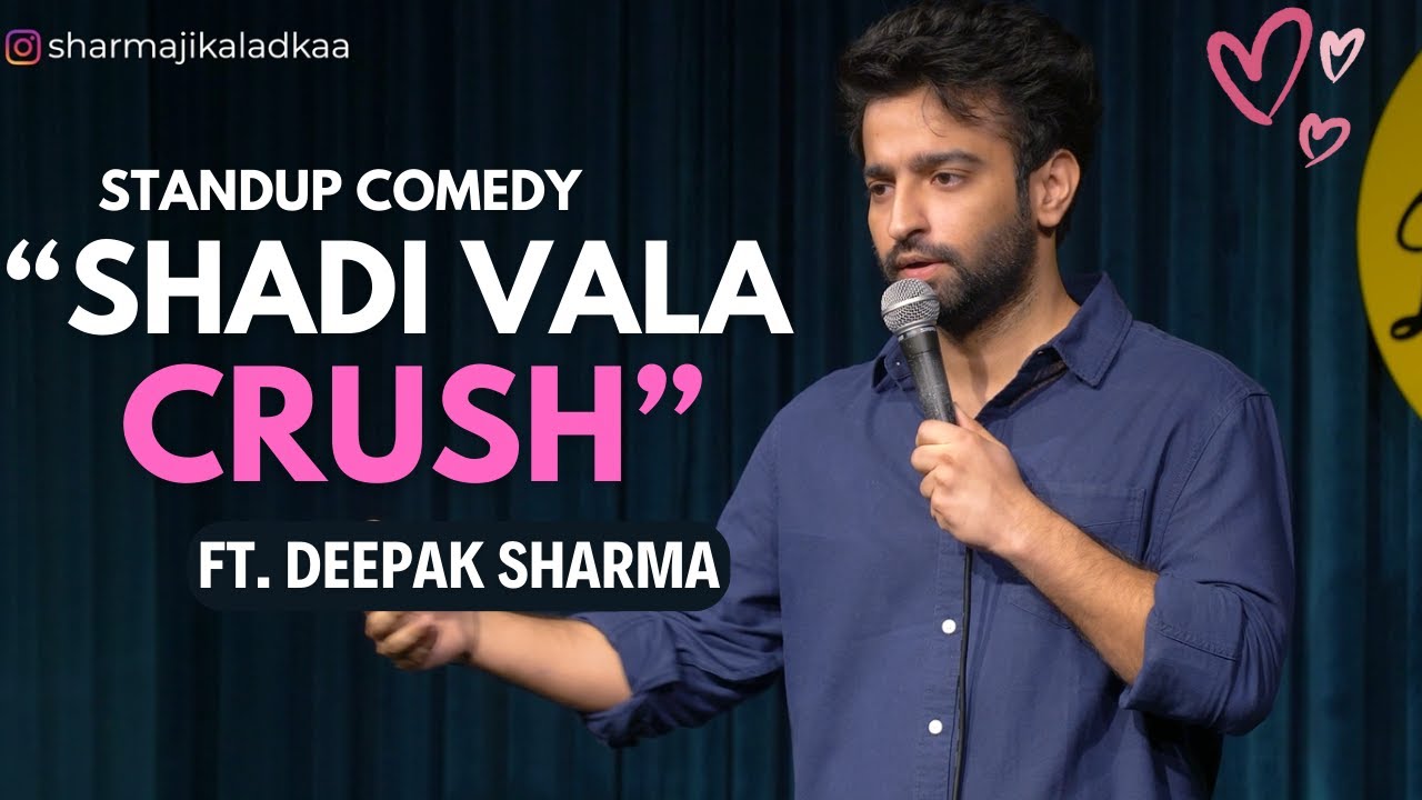 Shadi Vala Crush| Standup Comedy By Deepak Sharma