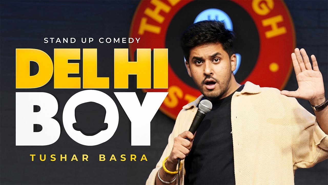 Delhi Boy | Stand Up Comedy By Tushar Basra | Hindi Standup Comedy