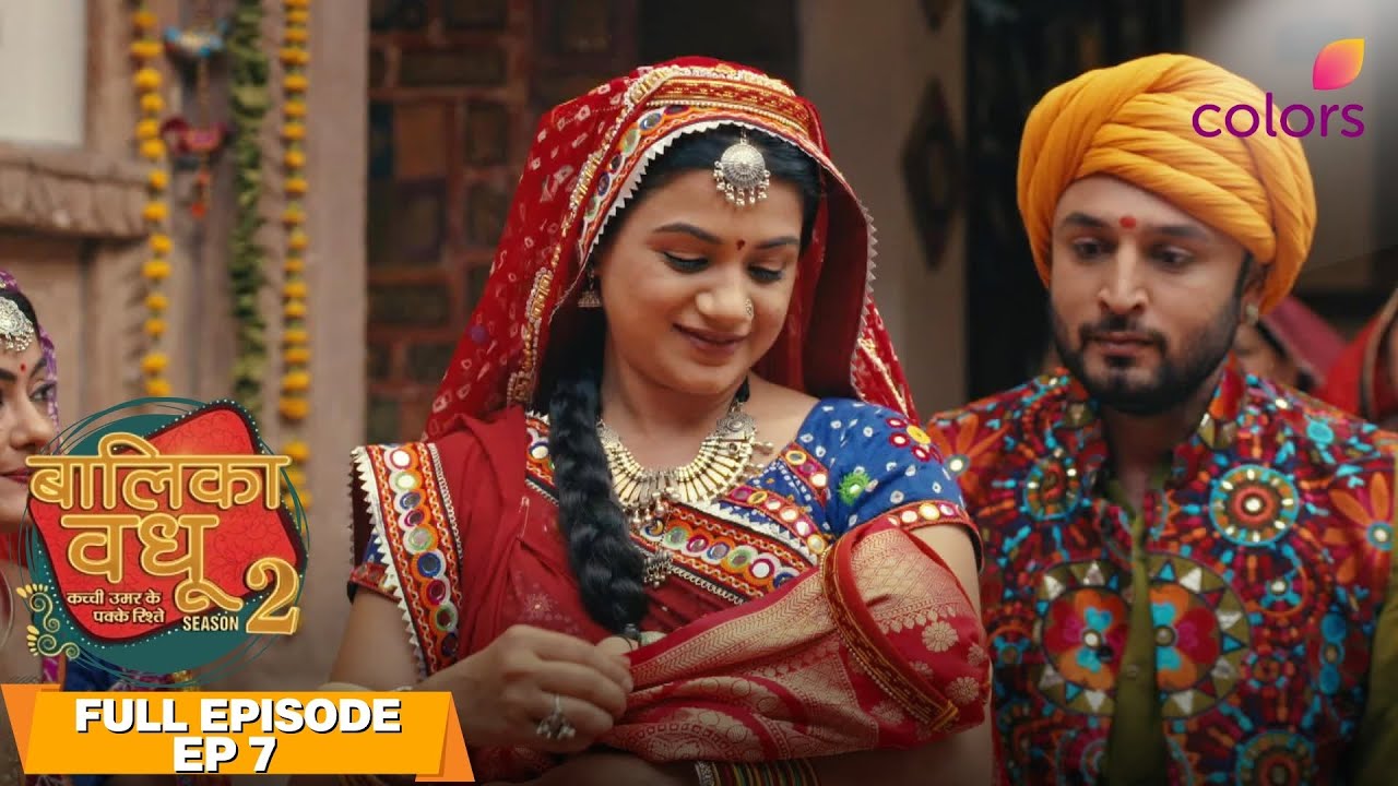 Balika Vadhu S2 | Full Episode – 07 | Anandi-Jigar To Get Married? | Colors TV