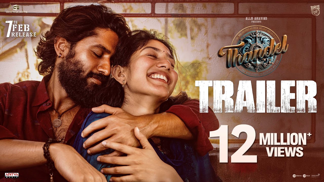 Thandel – Official Trailer | Naga Chaitanya, Sai Pallavi | Chandoo Mondeti | Devi Sri Prasad