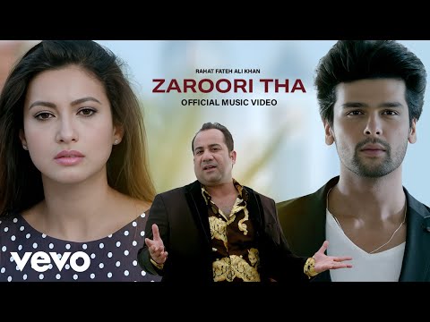 Rahat Fateh Ali Khan – Zaroori Tha (4K Music Video) Gauahar Khan, Kushal Tandon | Romantic Song