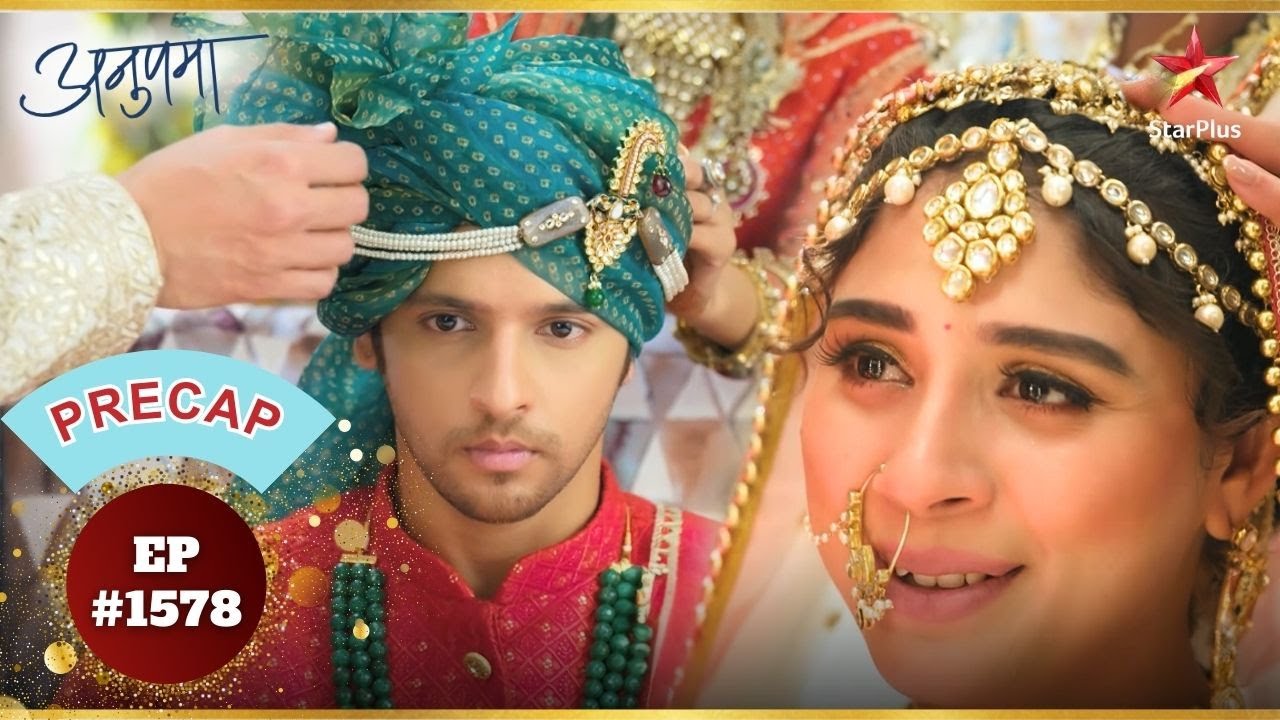 Rahi-Prem बने Bride-Groom! | Ep.1578 | Precap | Anupama | Mon-Sun | 10PM