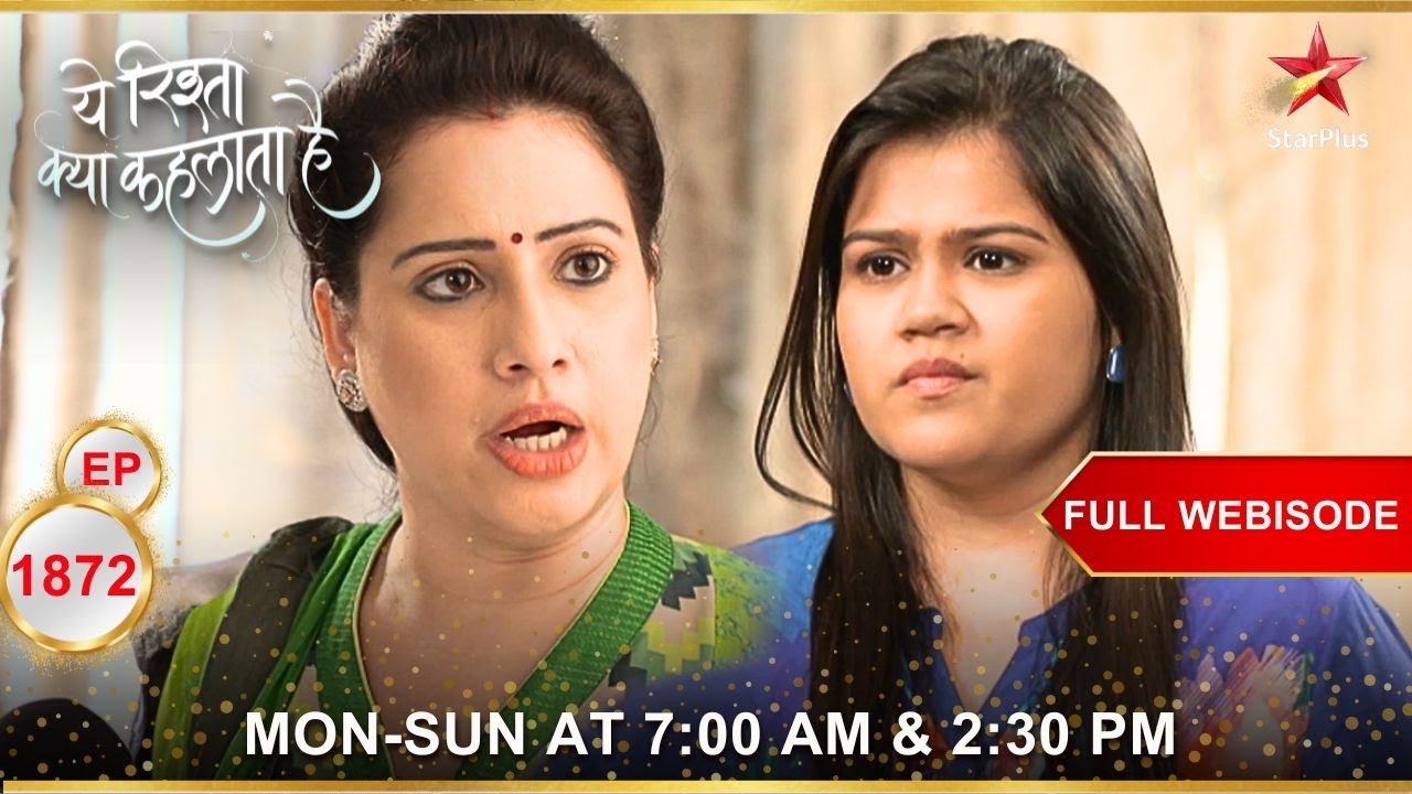 Varsha Vs Ananya! | Full Episode:1872 | Yeh Rishta Kya Kehlata Hai