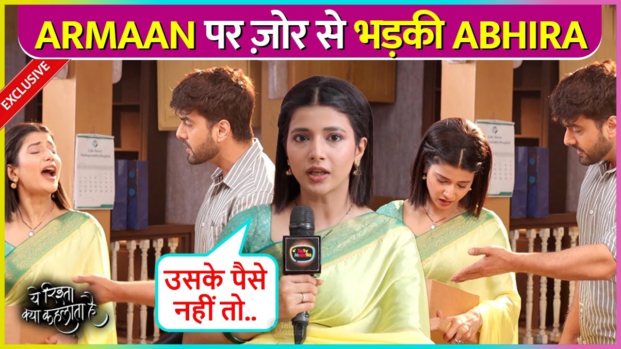 Abhira Ko Aaya Armaan Par Gussa, Dono Mein Nok-Jhok | Yeh Rishta Kya Kehlata Hai On-Location