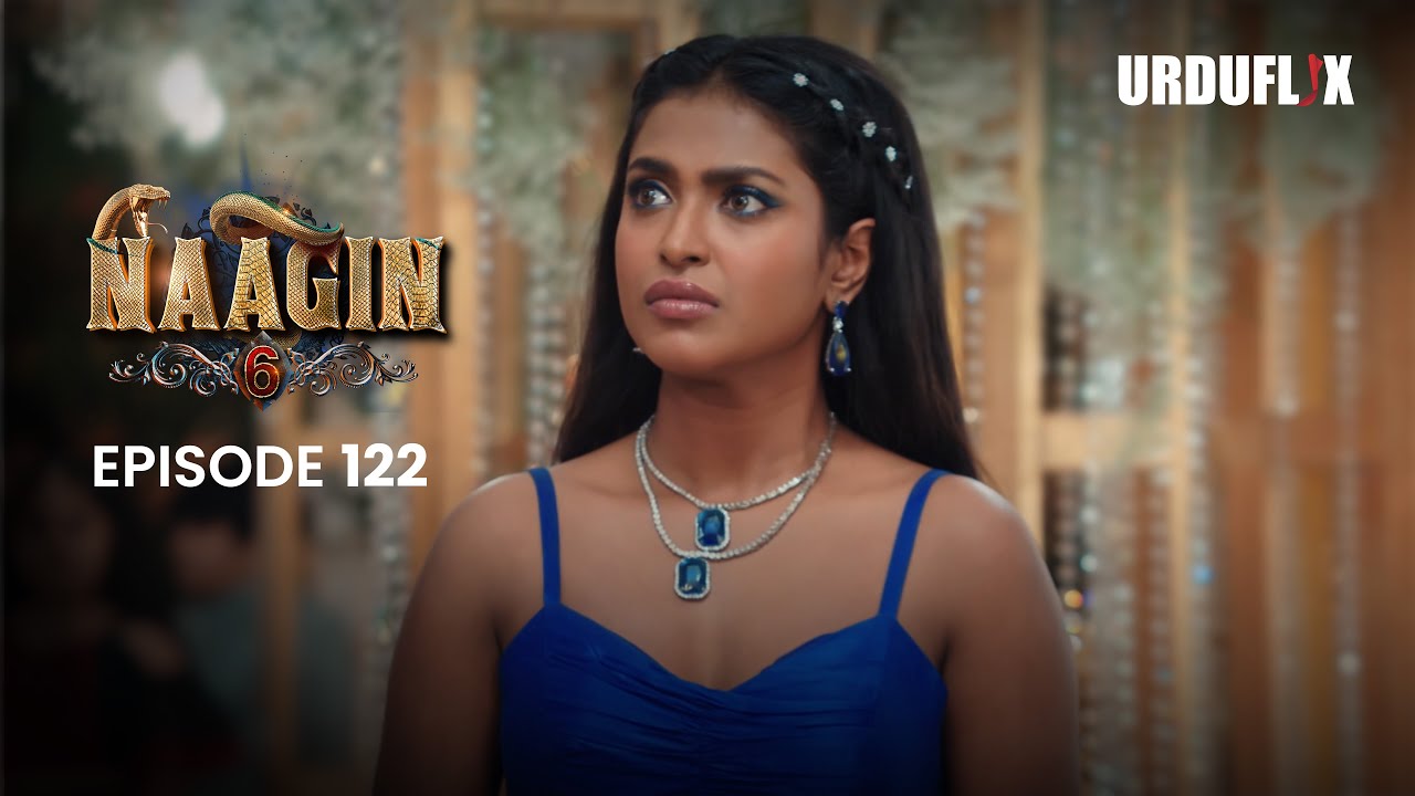 Naagin Drama Serial | Season 6 | Full Episode 122 | Best Drama 2024