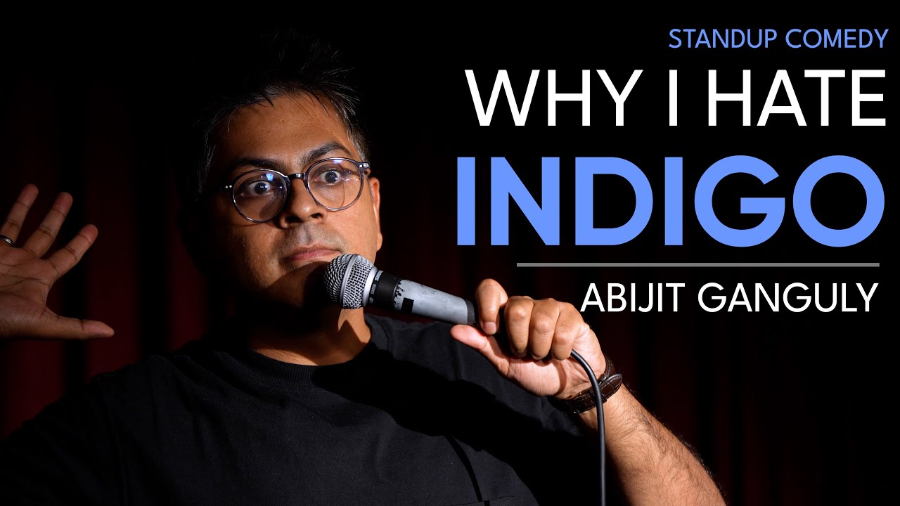 WHY I HATE INDIGO | Stand Up Comedy By Abijit Ganguly