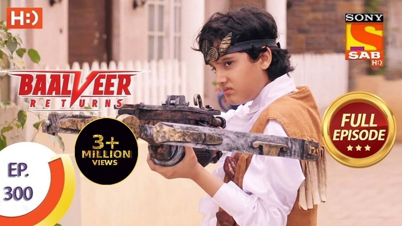 Baalveer Returns – Ep 300 – Full Episode – 15th February, 2021