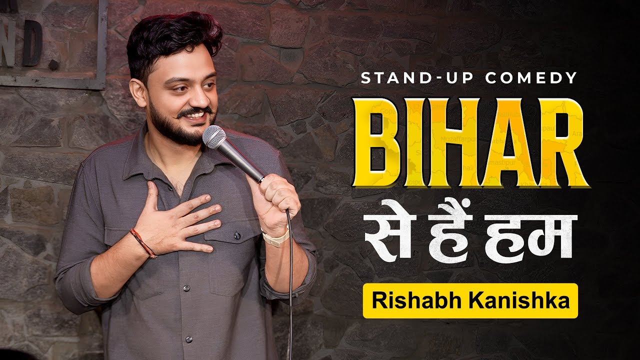 Bihar Se Hain Hum | Standup Comedy By Rishabh Kanishka