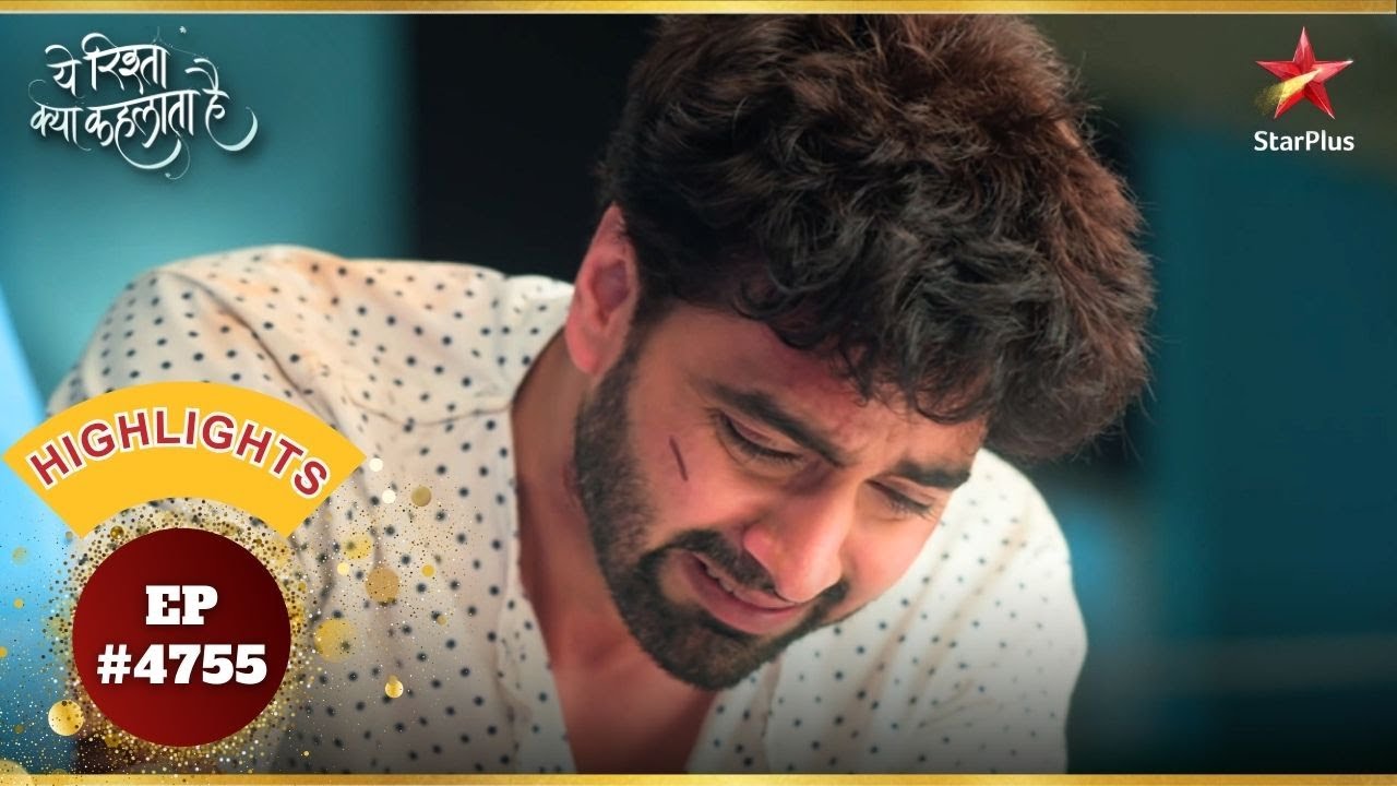 Armaan Suffers A Huge Loss! | Ep.4755 | Highlights | Yeh Rishta Kya Kehlata Hai | Mon-Sun | 9:30 PM