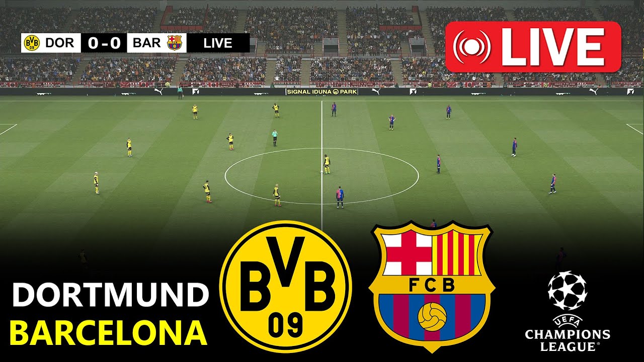 🔴LIVE : Borussia Dortmund Vs Barcelona | Champions League 2024/25 | Ucl Live | Full Match Streaming