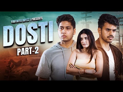 Dosti | Dosti Vs Pyaar (part-2) | Youthiya Boyzz