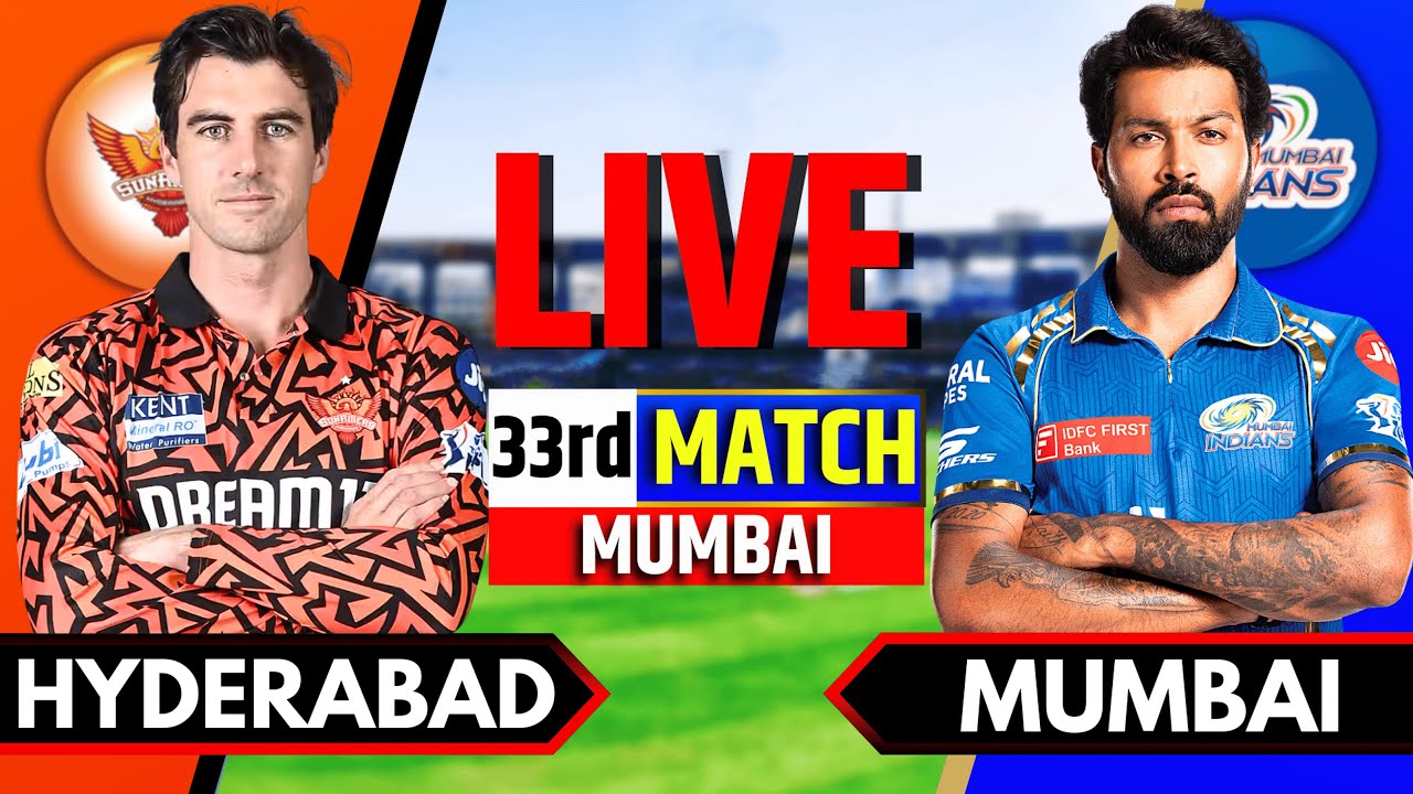 Live: MI Vs SRH, IPL 2025 33d Match Live Score | Live Cricket Match Today | Mumbai Vs Hyderabad