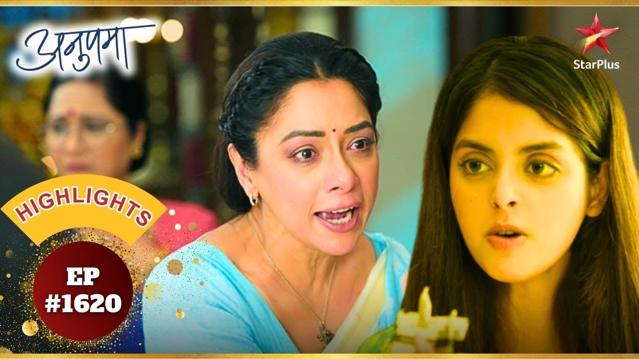 Ishani के विद्रोह से Anupama परेशान! | Ep.1620 | Highlights | Anupama | Mon-Sun | 10PM