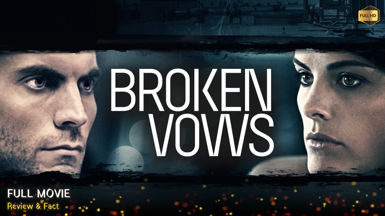 Broken Vows Full Movie In English | New Hollywood Movie | Review u0026 Facts
