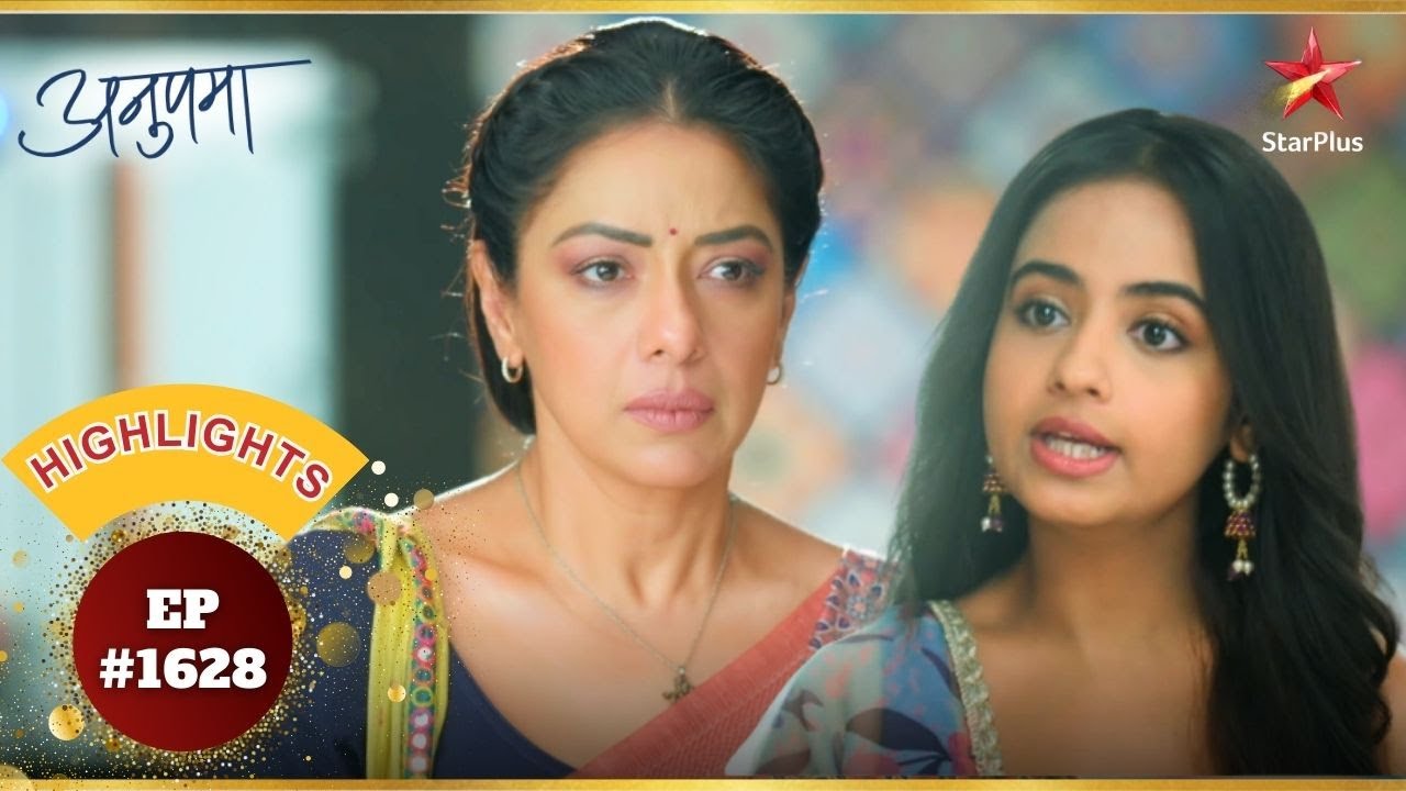 Mahi ने Anupama को उल्टा जवाब दिया! | Ep.1628 | Highlights | Anupama | Mon-Sun | 10PM