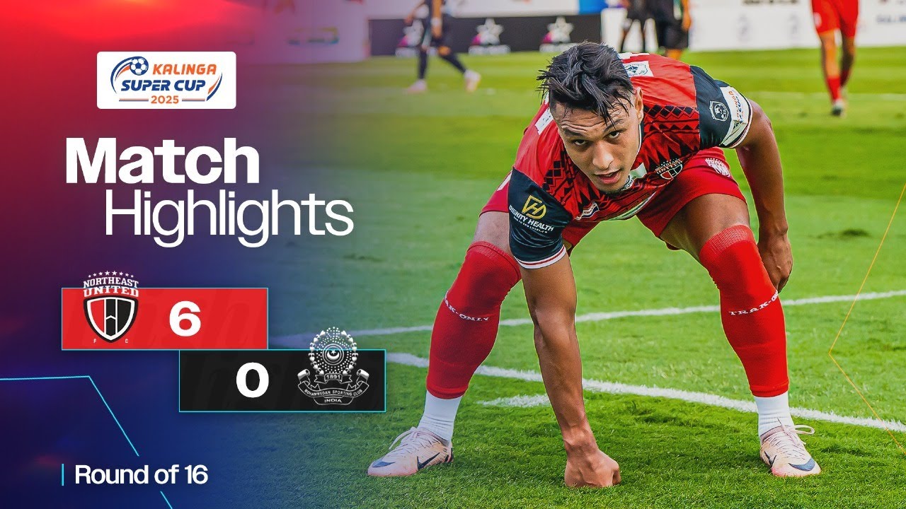 Match Highlights | Kalinga Super Cup 2025 | Round Of 16 | NorthEast United FC 6-0 Mohammedan SC