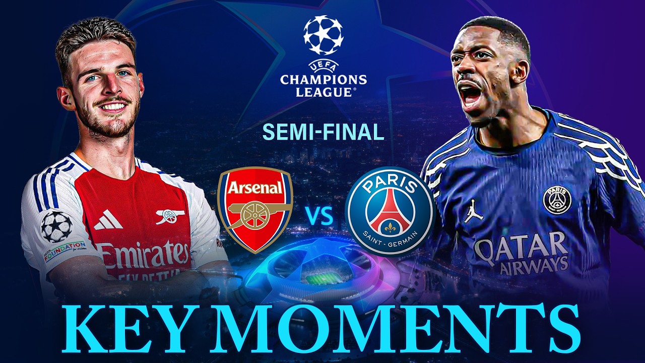 Arsenal Vs PSG | Key Moments | UEFA Champions League | 30th April 2025