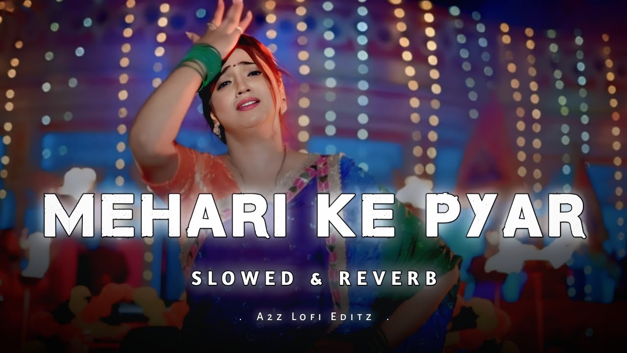 Mehri Ke Pyar La Taras Jaiba | Shilpi Raj | Slowed u0026 Reverb | Bhojpuri Lofi Remix Song 2025 | #song