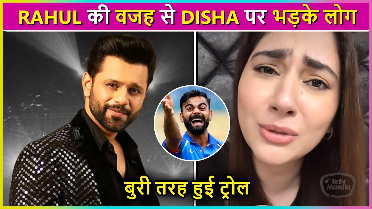 Disha Parmar GETS Badly TROLLED After Husband Rahul Vaidya’s Insulting Virat Kohli