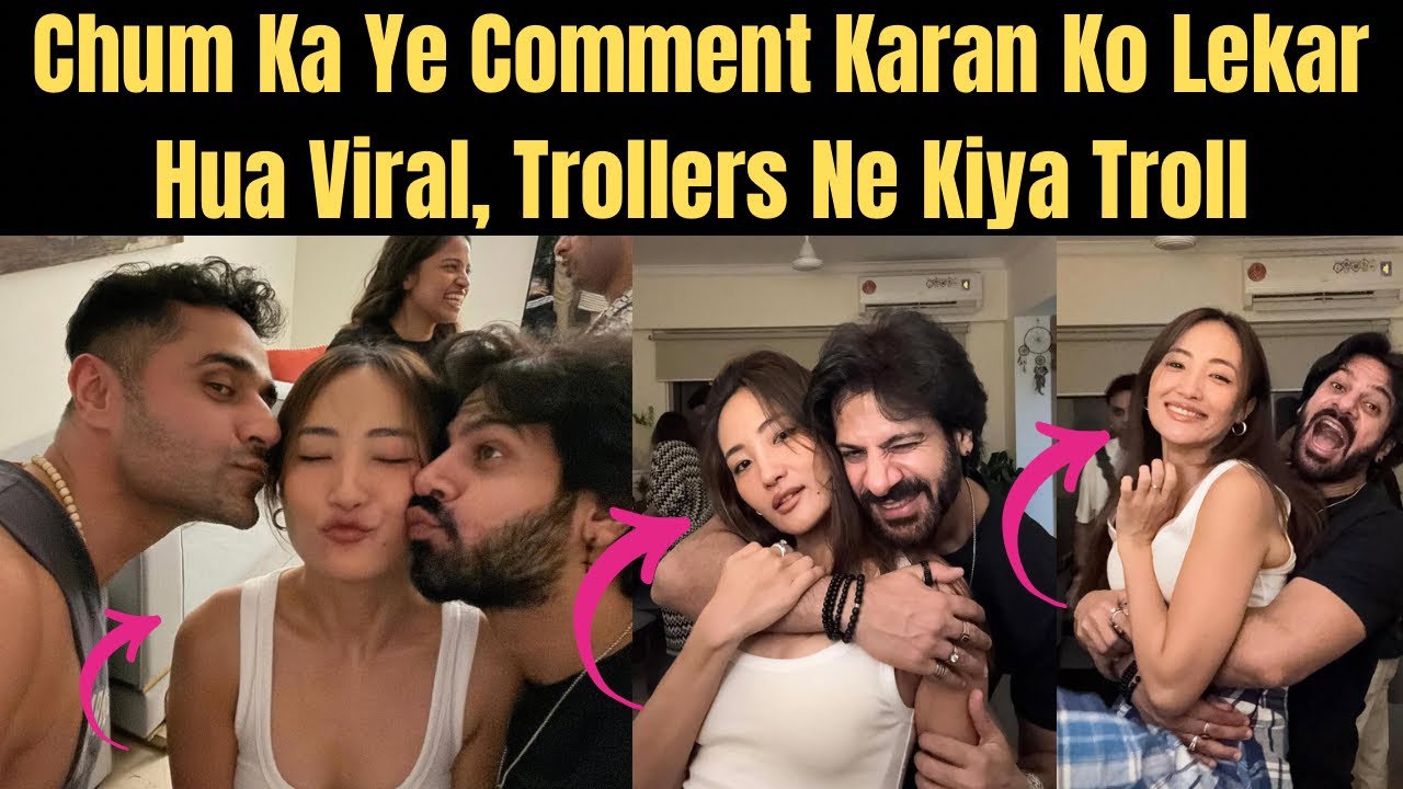 Bigg Boss 18 Finalist Chum Ka Ye Comment Karan Ko Lekar Viral, Trollers Ne Kiya Troll.#chumveer#chum