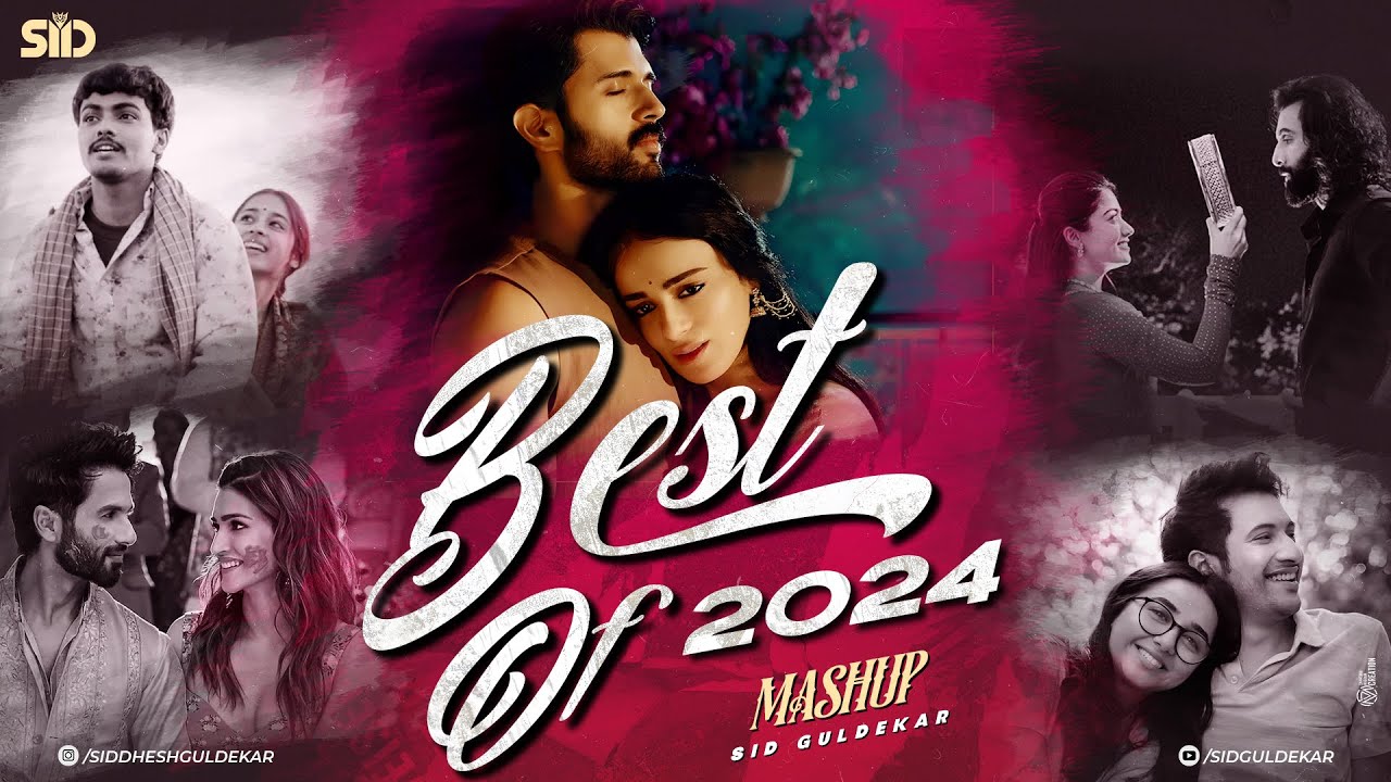 Best Of 2024 Love Mashup | Sid Guldekar | 2024 Year End Love Mashup | Arijit Singh