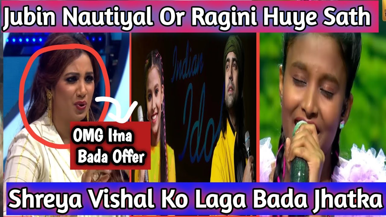 Indian Idol Season15 Ragini Ko Mila Jubin Nautiyal Ka Sath, Shreya Vishal Bane  Badi Wajah 😱