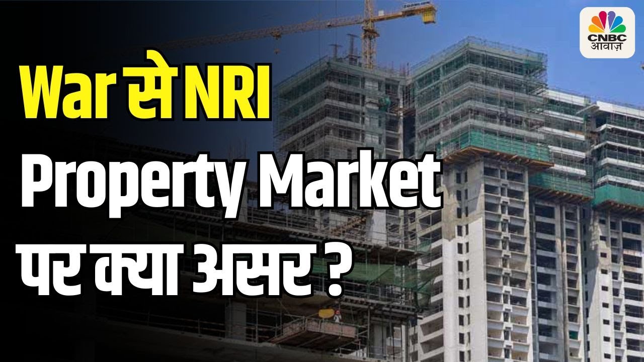 War से NRI Property Market पर क्या असर ? Commercial Real Estate पर War का क्या असर ?