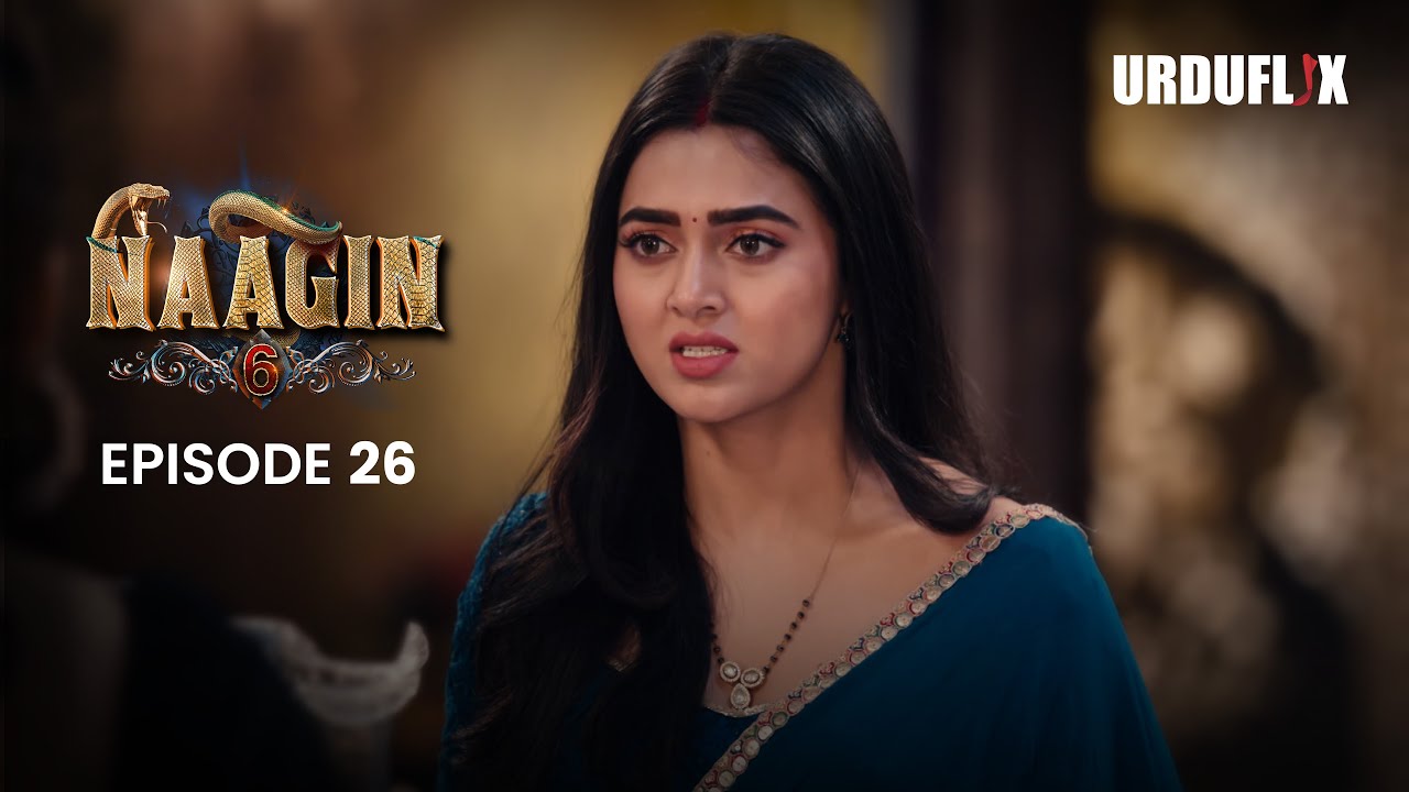 Naagin Drama Serial | Season 6 | Full Episode 26 | Best Drama 2024