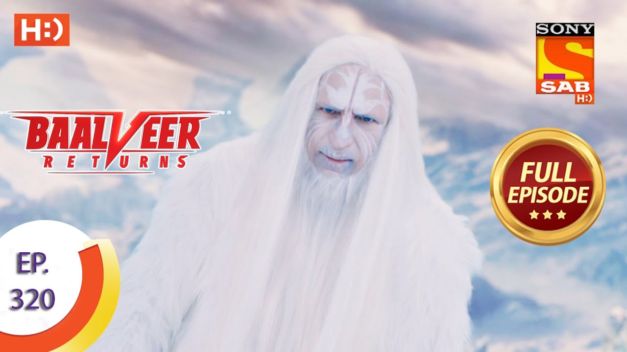 Baalveer Returns – Ep 320 – Full Episode – 15th March, 2021