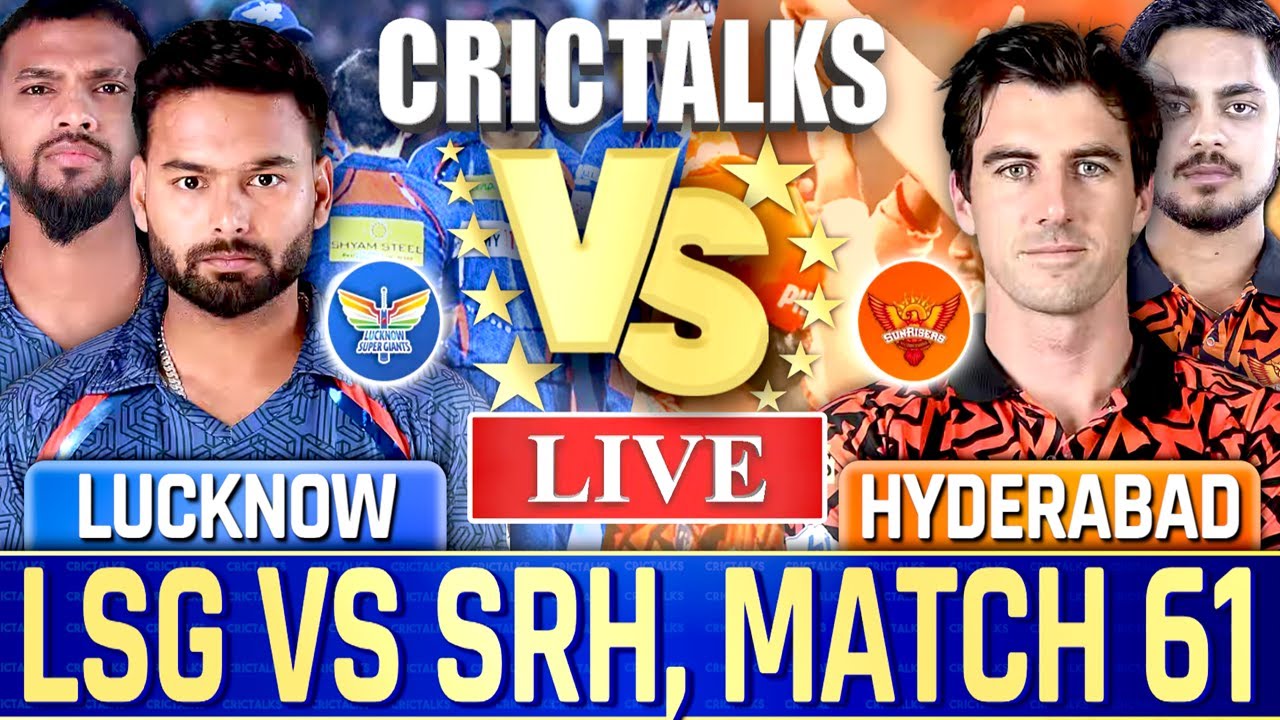 Live: LSG Vs SRH, IPL 2025 61st Match, IPL Live Cricket Score, Commentary, Lucknow Vs Hyderabad