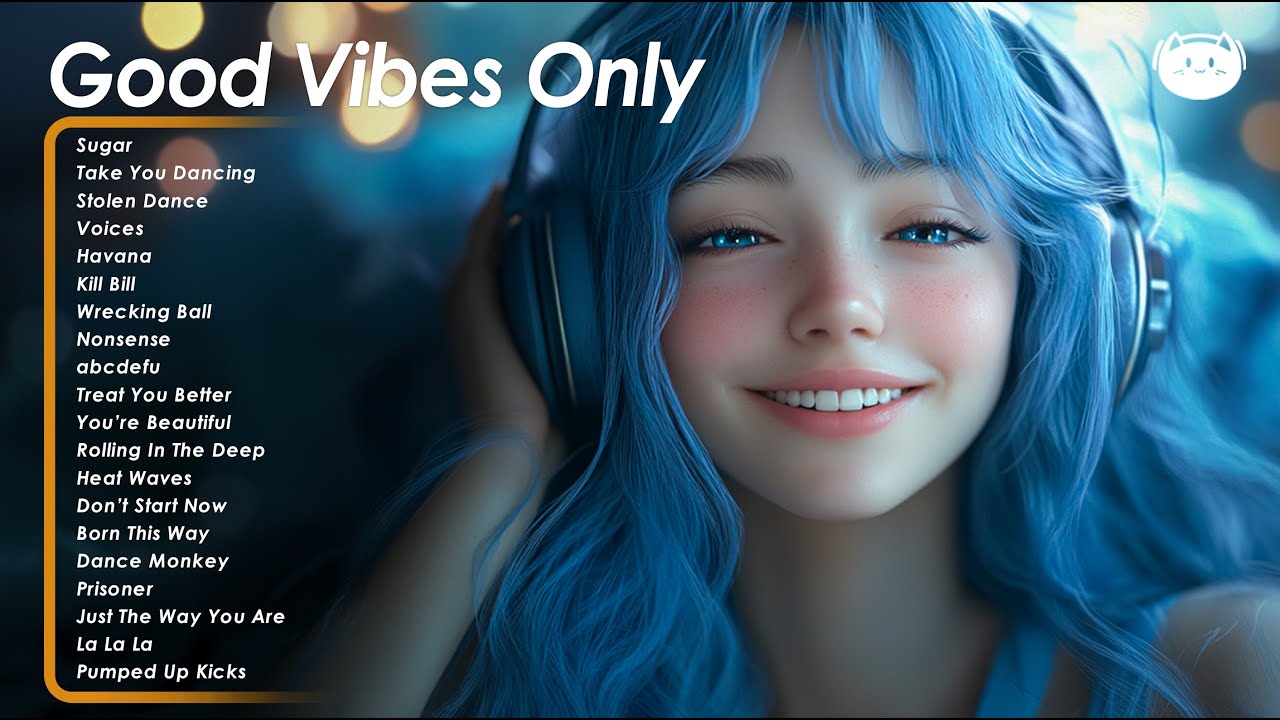 Good Vibes Only🌻🌻🌻Songs To Boost Your Mood ~ Tiktok Songs That Make You Feel Good