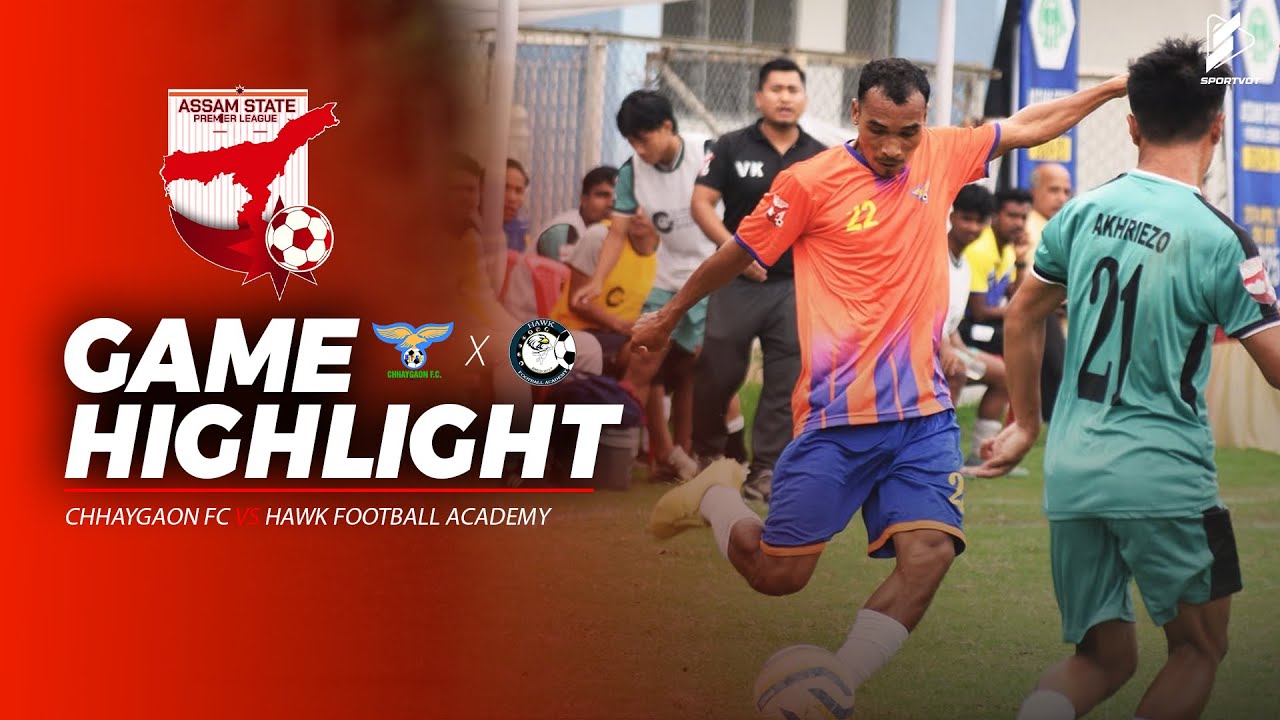 Assam State Premier League | Chhaygaon FC Vs Hawk Football Academy | Match Highlights