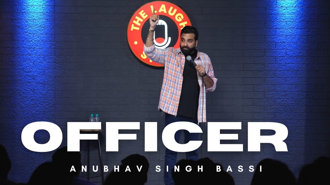 Officer – New Stand-up Comedy By Anubhav Singh Bassi