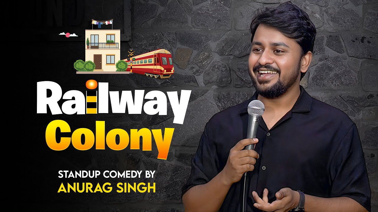 Railway Colony | Standup Comedy By Anurag Singh