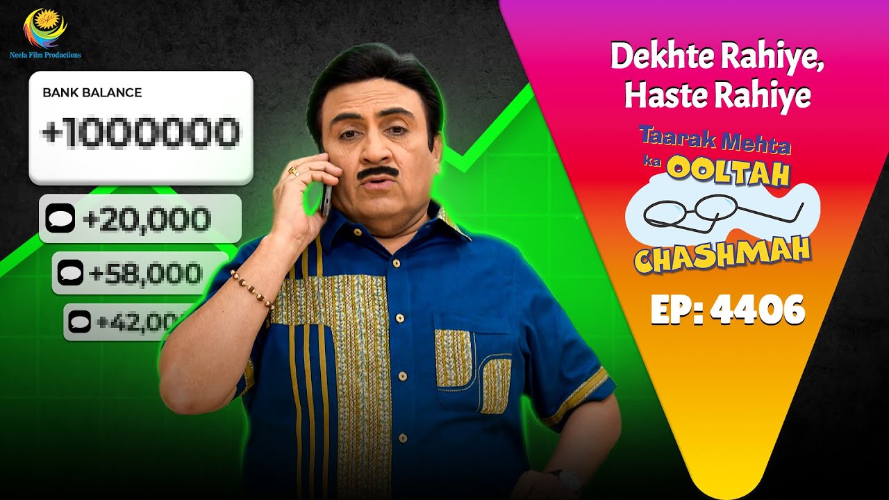 NEW! Ep 4406 – Kya Hai Paiso Ki Barish Ka Chakkar?! | Taarak Mehta Ka Ooltah Chashmah | तारक मेहता