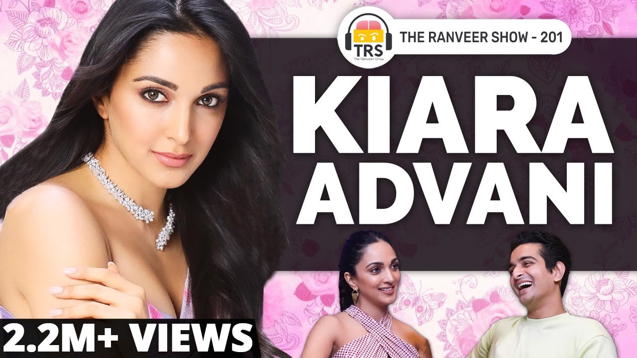Kiara Advani On Relationships, Long-Term Love u0026 Psychology | The Ranveer Show 201