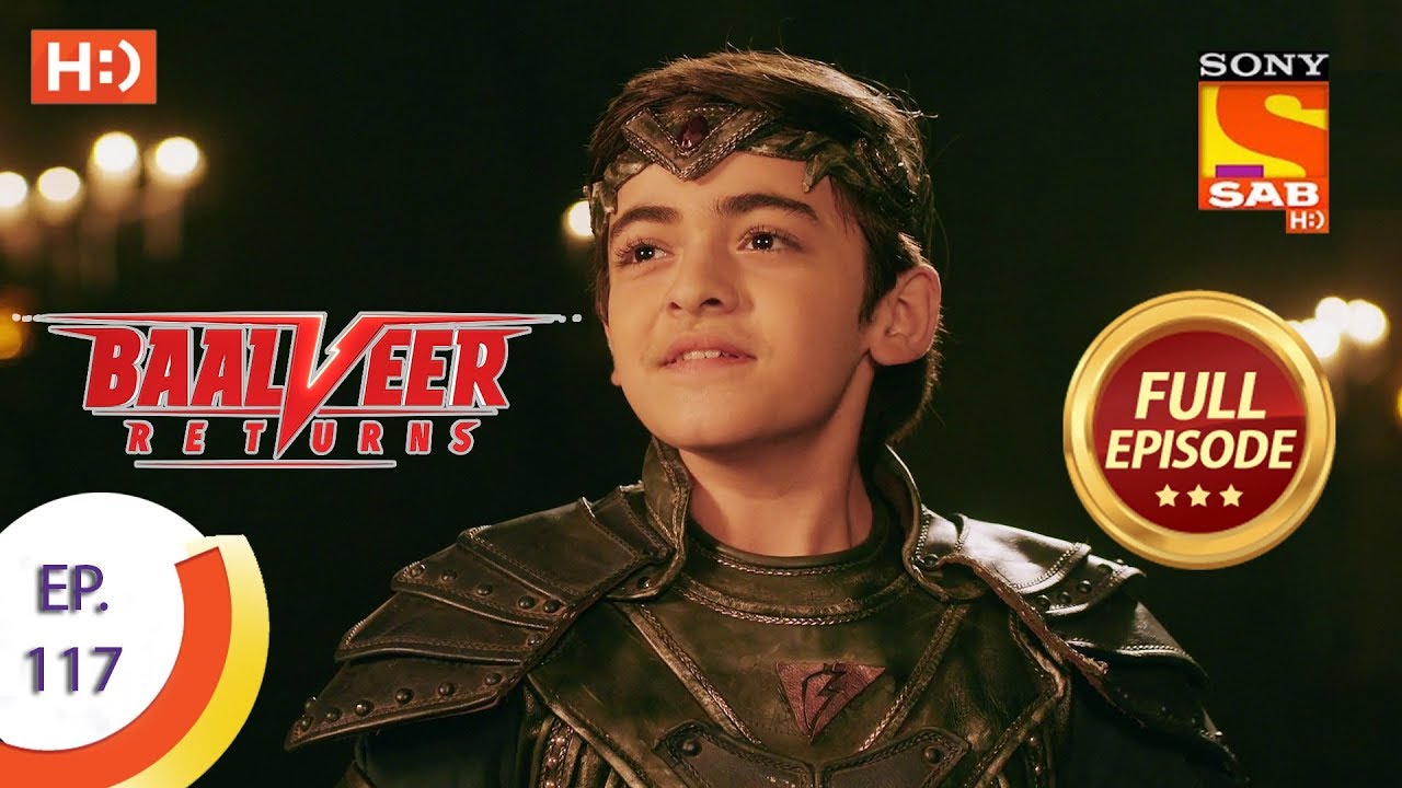 Baalveer Returns – Ep 117 – Full Episode – 19th February 2020
