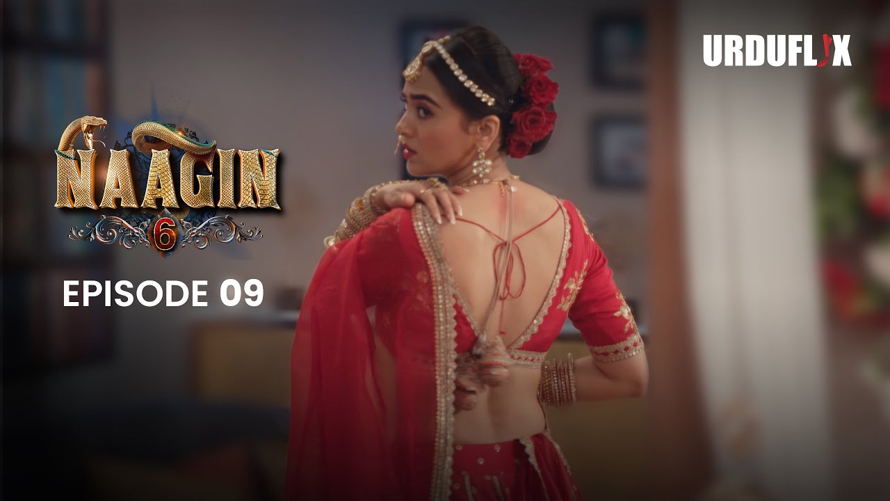 Naagin Drama Serial | Season 6 | Full Episode 09 | Best Drama 2024