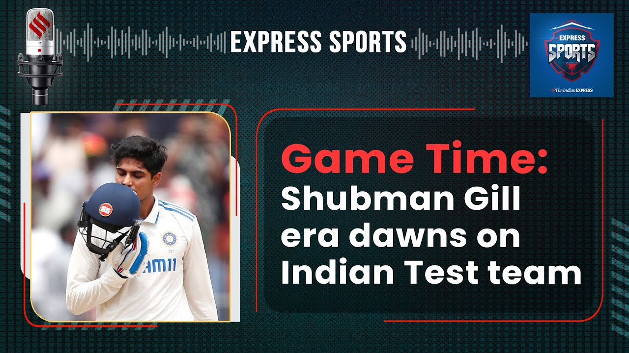 Game Time: Shubman Gill Era Dawns On Indian Test Team