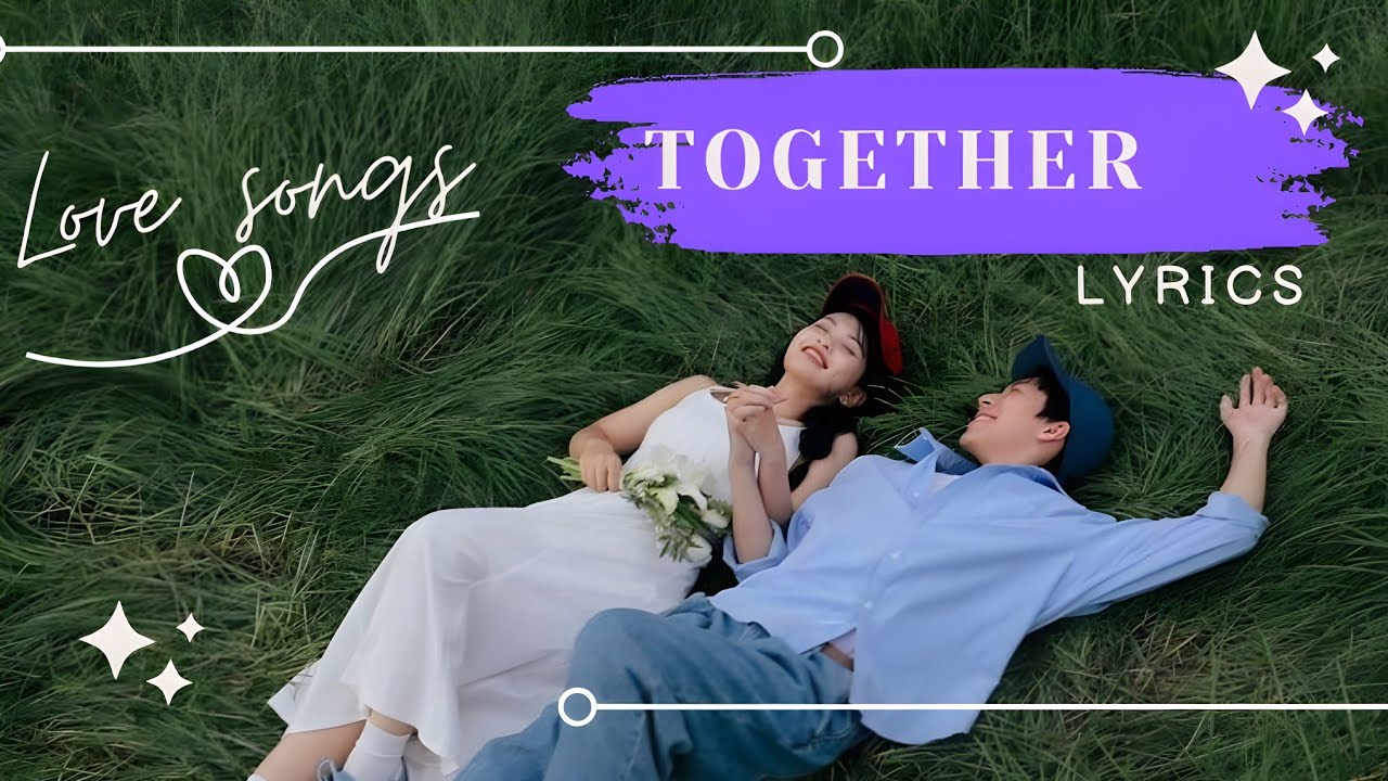 Together – Heartfelt English Love Song |  Lyrics Video