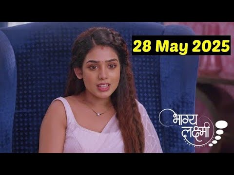 Bhagya Lakshmi 28th May 2025 Full Episode Today,Bagya Laksmi Today Full HD 1080p