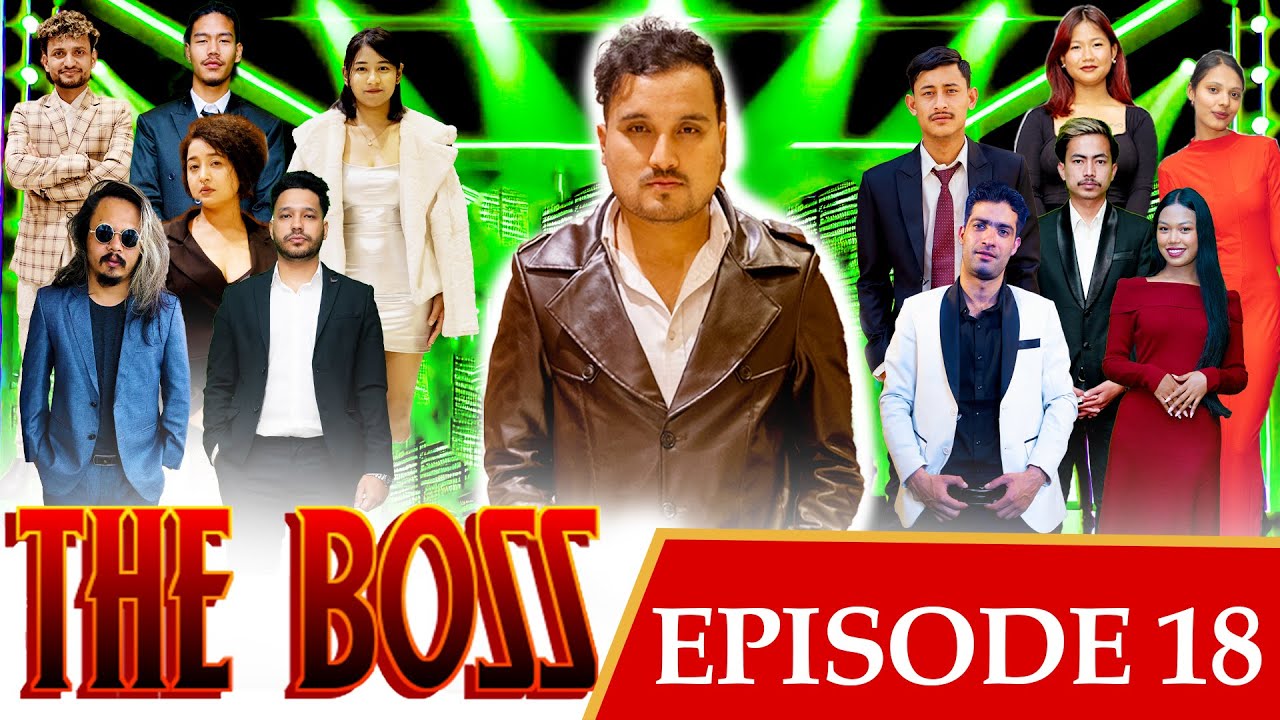 THE BOSS || Episode 18