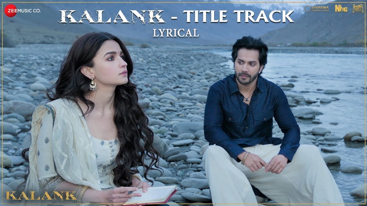 Kalank Title Track – Arijit Singh | Alia Bhatt u0026 Varun Dhawan | Pritam | Lyrical