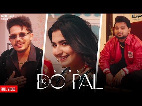 Do Pal – ABRK (Official Video) | Nandani Sharma | New Punjabi Song 2025 @expertjattproduction